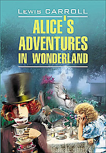 Alices Adventures in Wonderland = Alise Brīnum zemē. Alise Spogulī
