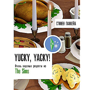 Yucky, yacky! Ļoti garšīgas receptes no Sims