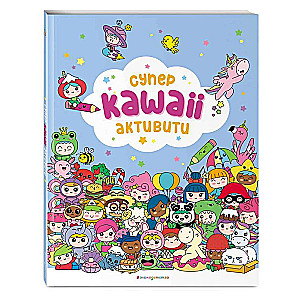 Super kawai aktivitātes