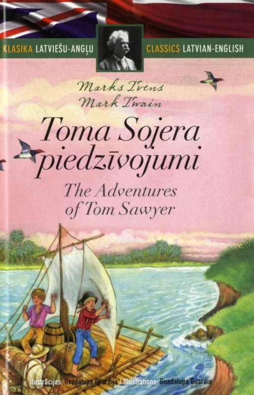 Klasika. Latviešu-angļu: Toma Sojera piedzīvojumi/The Adventures of Tom Sawyer
