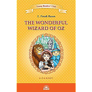 YRC. Apbrīnojams burvis no Oz zeme The Wonderful Wizard of Oz KDC angļu valodā 4-5 klase