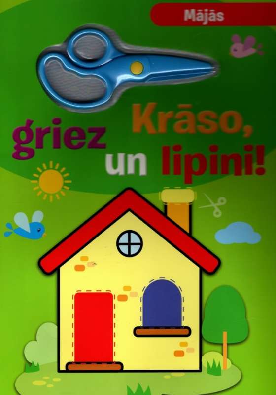 Krāso, griez un līmē! Mājās
