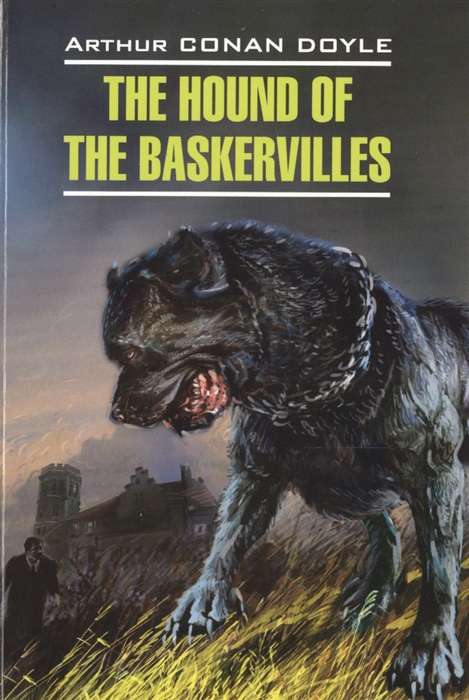  The Hound of the Baskervilles. English detective story. Книга для чтения на английском языке
