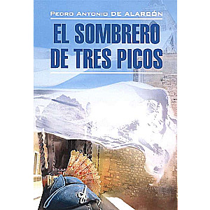 El Sombrero de Tres Picos / Треугольная шляпа: grāmata spāņu valodā