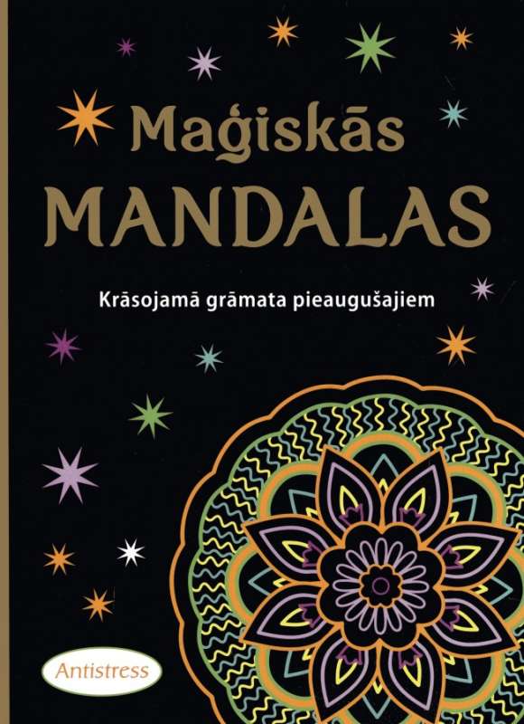 Maģiskās mandalas. Krāsojamā grāmata pieaugušajiem