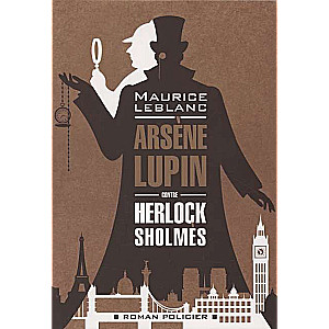 Arsene Lupin pret Herlock Sholmes = Арсен Люпен против Херлока Шолмса