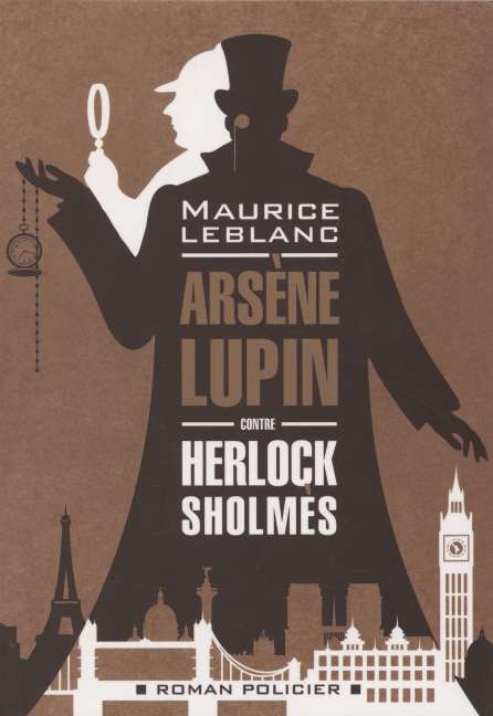 Arsene Lupin contre Herlock Sholmes = Арсен Люпен против Херлока Шолмса