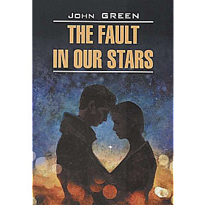 The Fault in Our Stars = Vainīgās zvaigznes