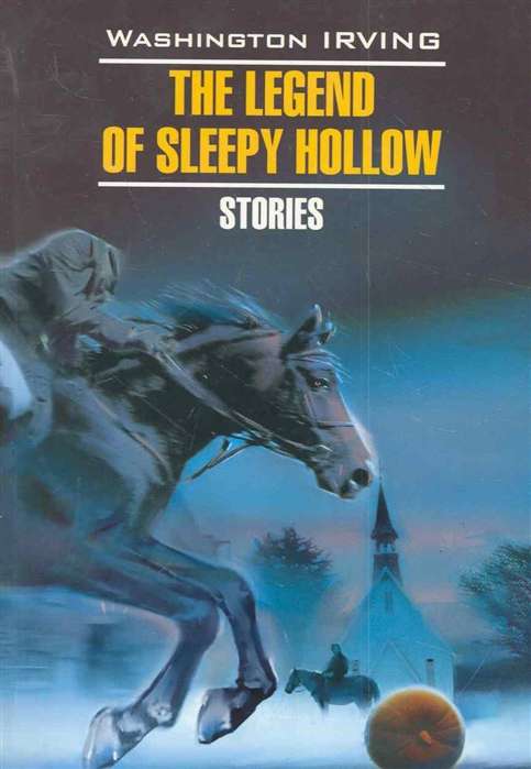 The Legend of Sleepy Hollow = Легенда о Сонной лощине
