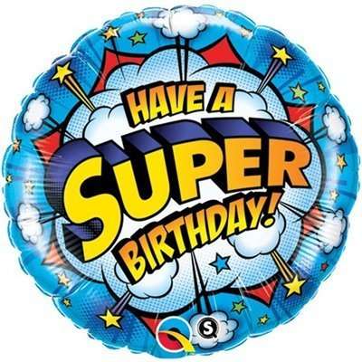 Folijas balons 18/46cm apaļš   QL CIR - Have a Super Birthday