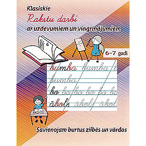 Klasiskie rakstu darbi ar uzdevumiem un vingrinājumiem. Savienojam burtus zilbēs un vārdos. 6-7 gadi