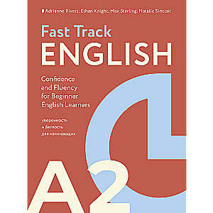 Fast Track English A2: pārliecība un tekoša runa iesācējiem (Confidence and Fluency for Beginner English Learners)