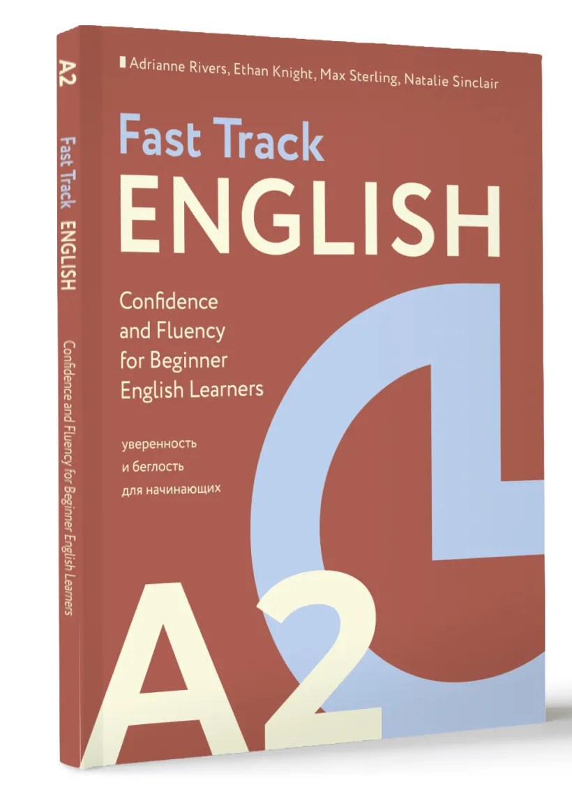 Fast Track English A2: pārliecība un tekoša runa iesācējiem (Confidence and Fluency for Beginner English Learners)