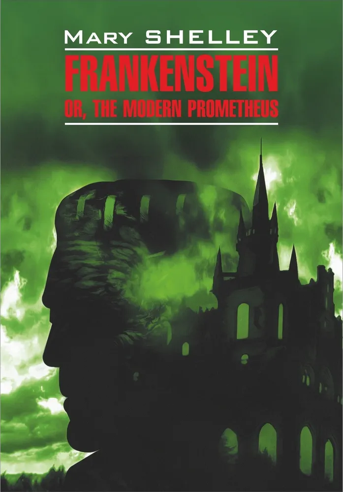 Frankenstein or, the modern prometheus
