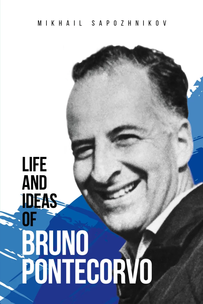 Bruno Pontecorvo dzīve un idejas