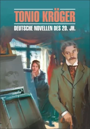 Tonio Krēgers. Vācu noveles XX gadsimtā : grāmata lasīšanai vācu valodā