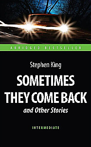 Sometimes They Come Back and Other Stories. Aizvietota grāmata angļu valodas lasīšanai
