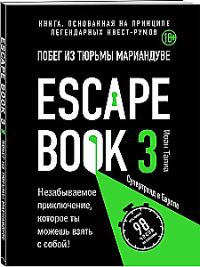 Escape book 3. Bēgšana no cietuma Marianduvē. Grāmata, kas balstīta uz leģendāro quest-room principu