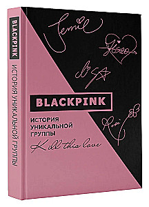 Blackpink. Unikālās grupas vēsture. Kill this love