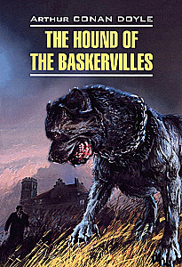 The Hound of the Baskervilles. English detective story. Книга для чтения на английском языке
