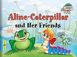 Aline-Caterpillar and Her Friends = Galds Aline un viņas draugi