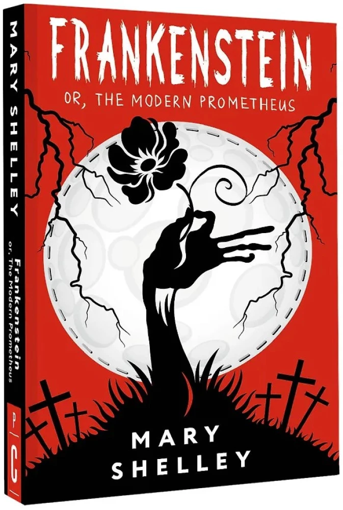 Frankenstein; or, The Modern Prometheus