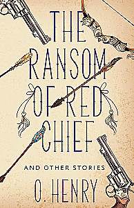 The Ransom of Red Chief and other stories