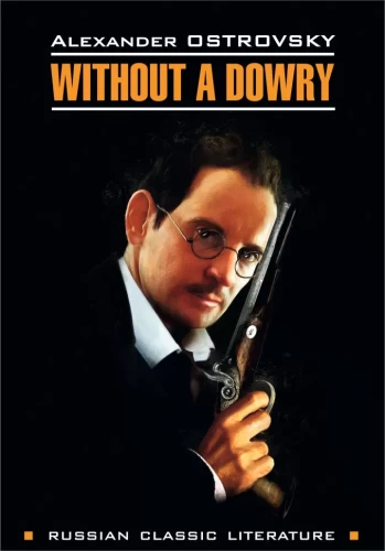 Without a Dowry = Бесприданница
