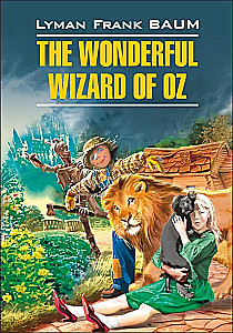The Woderful Wizard of Oz = Волшебник из страны Оз