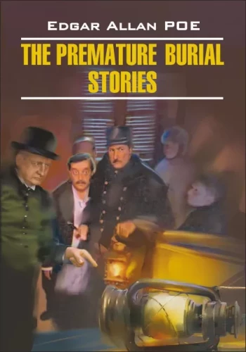 The Premature Burial Stories = Заживо погребённый. Рассказы
