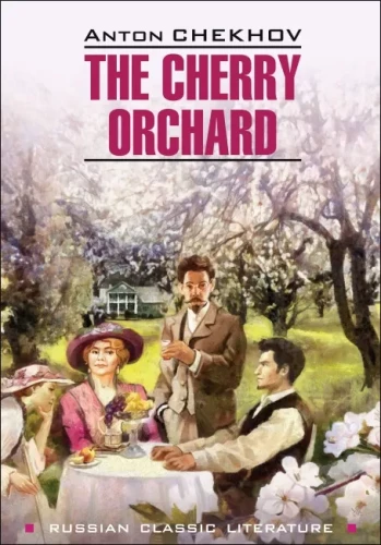 The Cherry Orchard = Вишнёвый сад