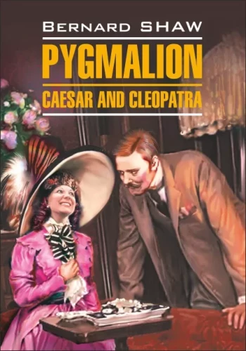 Pygmalion. Cēzars un Kleopatra = Пигмалион. Цезарь и Клеопатра